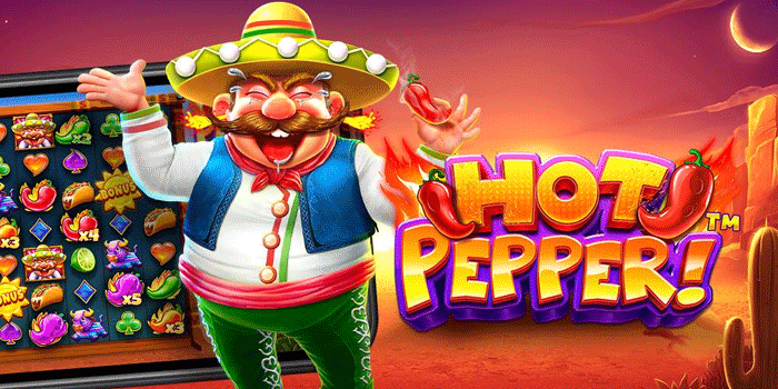 Cara Maksimalkan Jackpot Besar Di Slot Hot Pepper