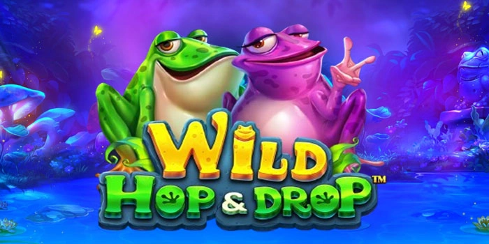 Trik Raih Maxwin Slot Wild Hop & Drop Setiap Hari