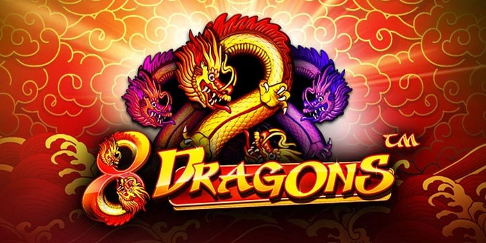 Panduan Untuk Meraih Maxwin Slot 8 Dragons Pakai Strategi Harian