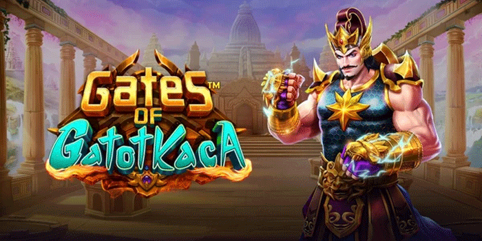 Strategi Cerdas Bermain Gates Of Gatotkaca Untuk Hasil Maksimal