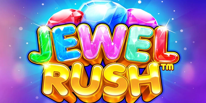 Cara Maxwin Slot Jewel Rush Dengan Pola Jitu Terbaru 