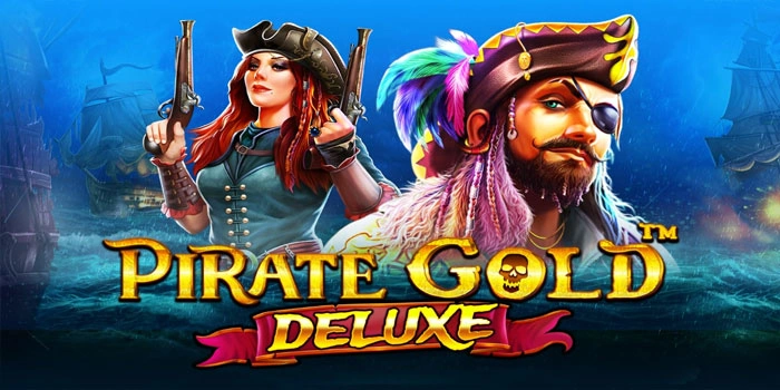 Trik Ampuh Menang Besar Slot Pirate Gold Deluxe Setiap Hari