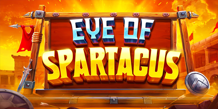 Strategi Dapatkan Banjir Scatter Bermain Slot Eye Of Spartacus
