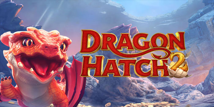 Strategi Rahasia Menang Konsisten di Slot Dragon Hatch 2